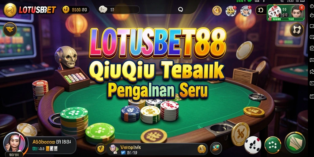 Gameplay QiuQiu yang mendebarkan di LOTUSBET88.
